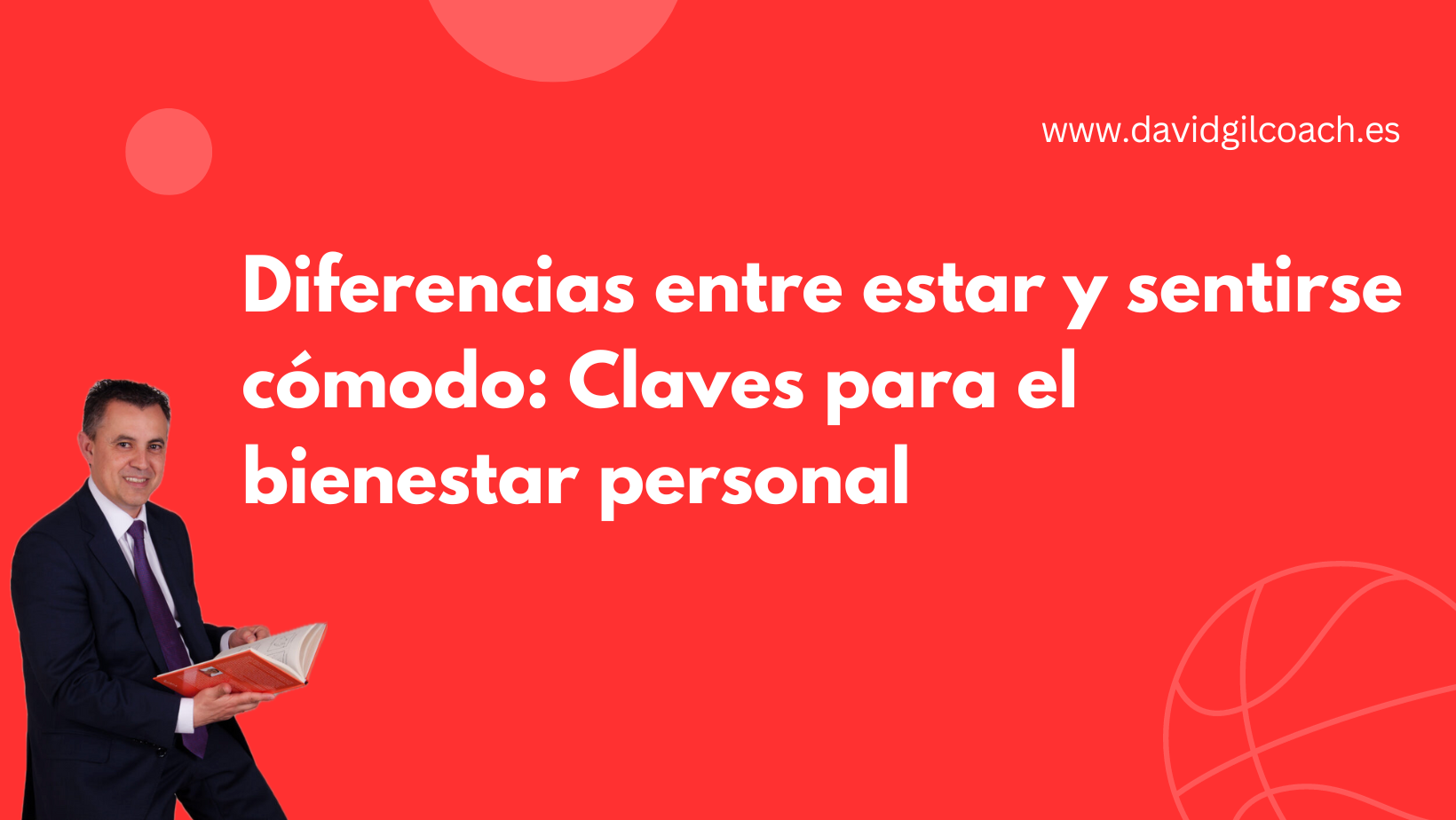 Diferencias Entre Estar Y Sentirse Cómodo Claves Para El Bienestar Personal David Gil Coach 7985