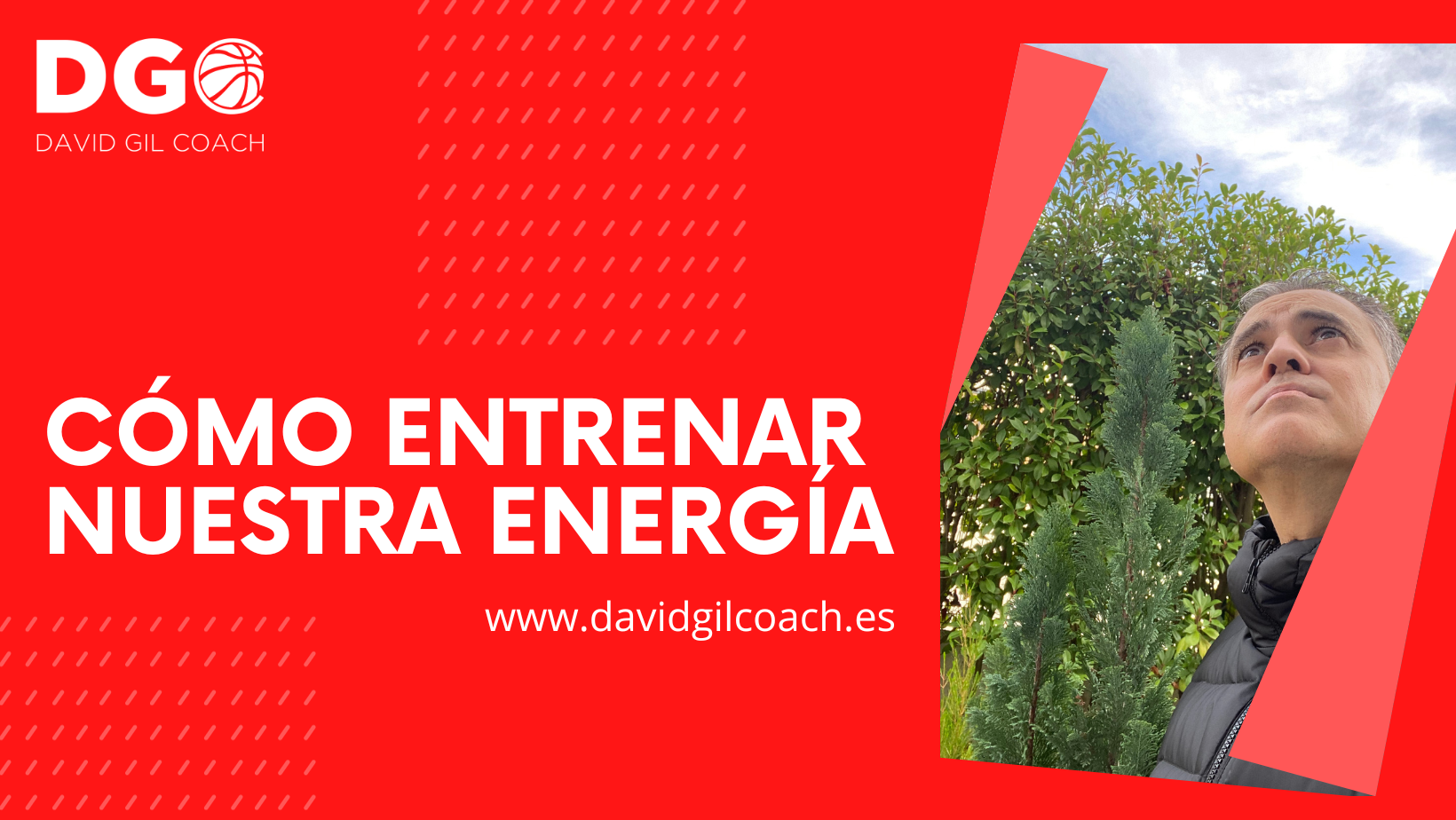 Cómo Entrenar Nuestra Energía - David Gil | Coach